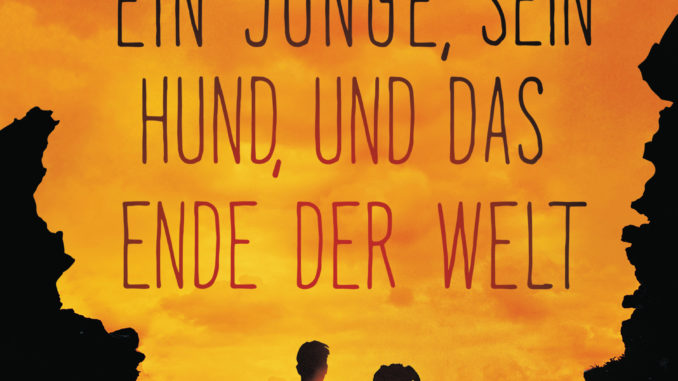 Ein Junge sein Hund und das Ende der Welt von CA Fletcher